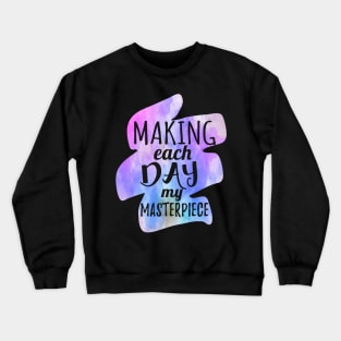 Live each day. Crewneck Sweatshirt